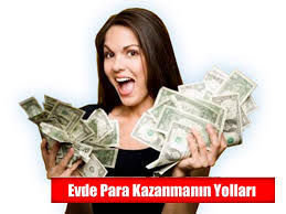 Evde Para Kazanmanın Yolları 2016