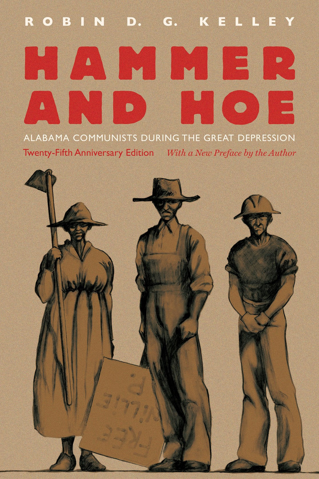Kelley, R.D. | Hammer and Hoe: Alabama Communists during the Great Depression