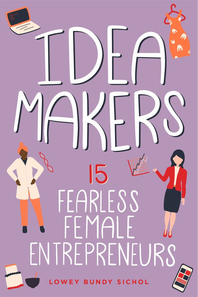 Lowey Bundy Sichol | Idea Makers: 15 Fearless Female Entrepreneurs