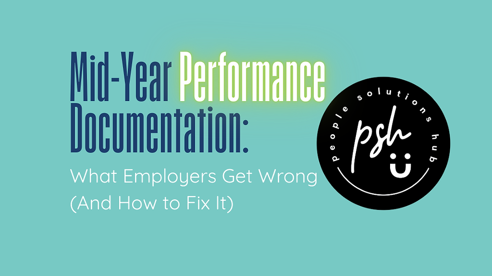 Mid-Year Performance Documentation: What Employers Get Wrong (And How to Fix It)