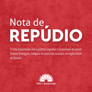 O Vida e Juventude vem a público repudiar o assassinato do jovem Everton Rodrigues, indígena do povo Avá-Guarani, na região Oeste do Paraná.