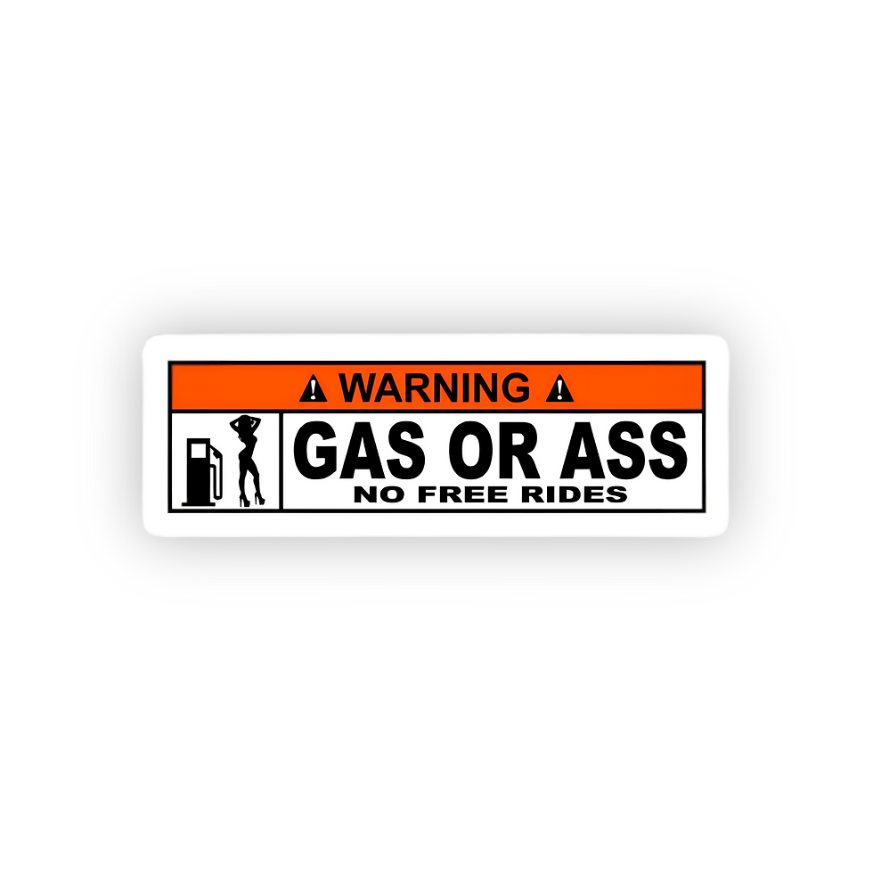 Gas Or Ass No Free Rides Sticker featuring a humorous warning sign design with orange and black text, ideal for cars, bikes,