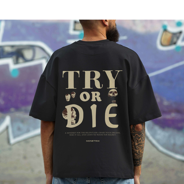 try or die tshirt
