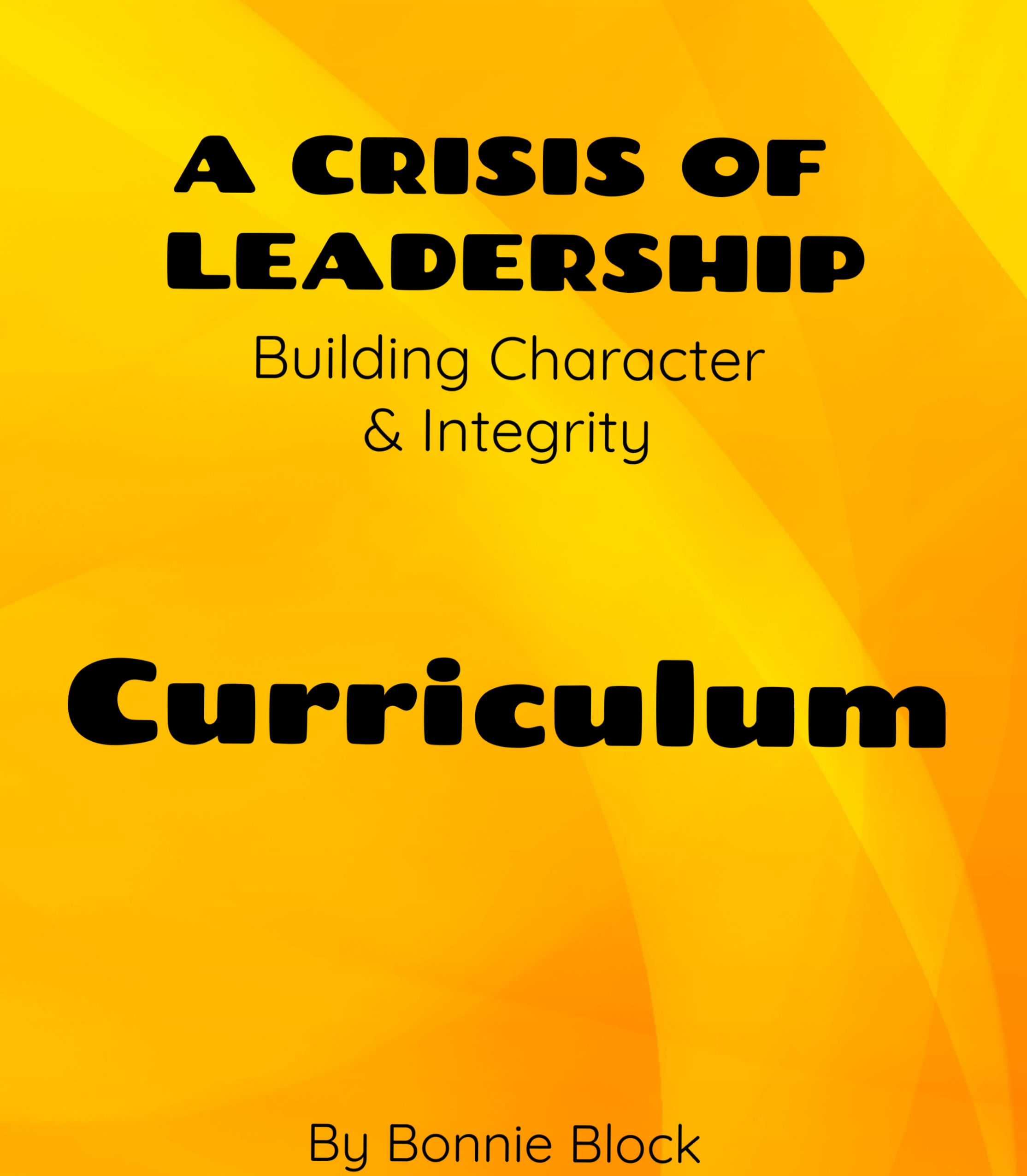 A Crisis of Leadership: Building Character & Integrity Curriculum
