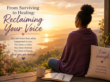 From Surviving to Healing: Reclaiming Your Voice After Abuse