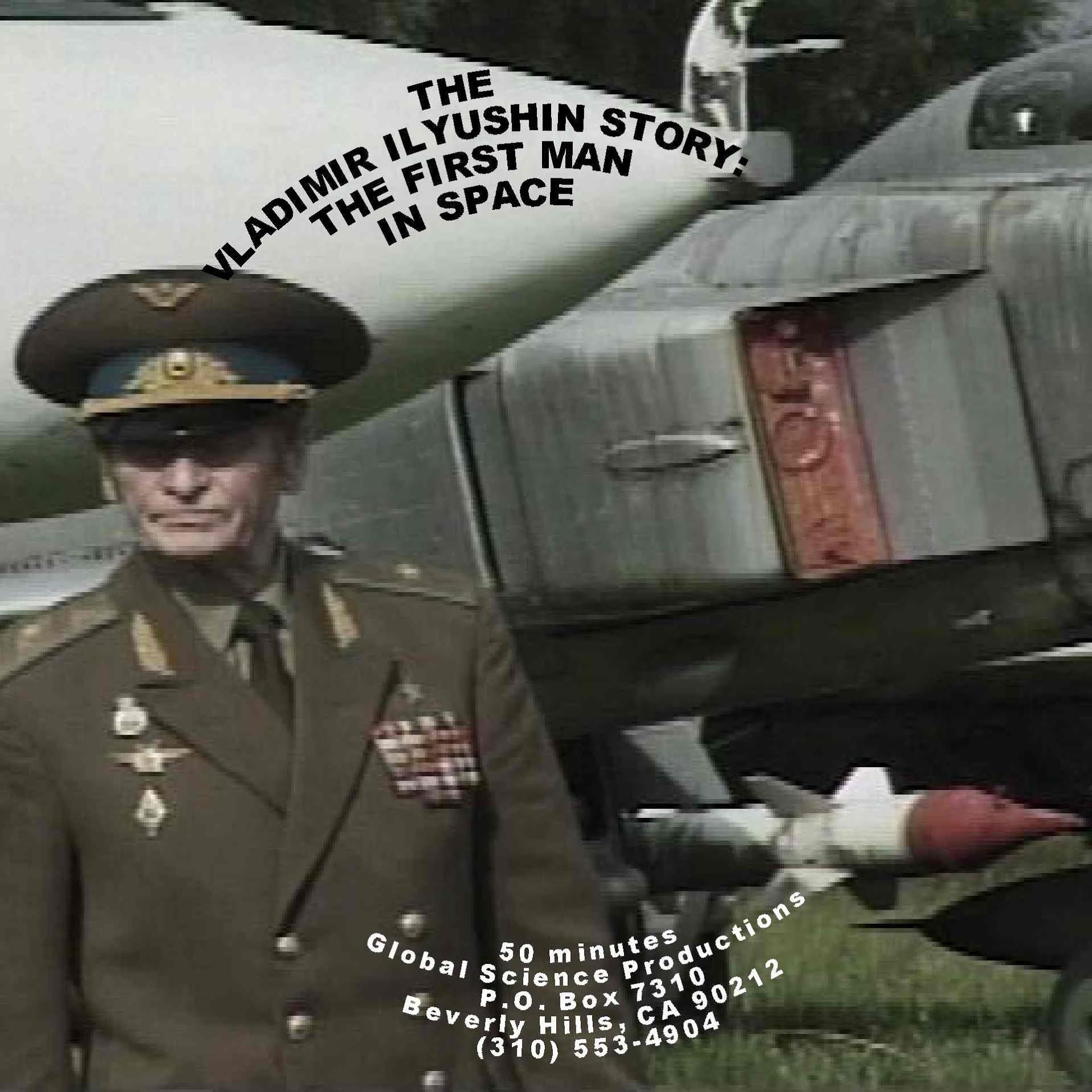 VLADIMIR ILYUSHIN: THE REAL FIRST MAN IN SPACE