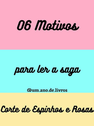 06 Motivos para ler Corte de Espinhos e Rosas