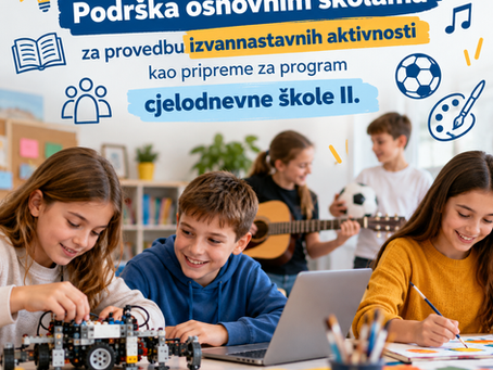 Objavljen je poziv: „Podrška osnovnim školama za provedbu izvannastavnih aktivnosti kao pripreme za program cjelodnevne škole II“