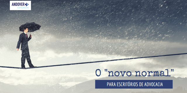 O “Novo Normal” para Escritórios de Advocacia