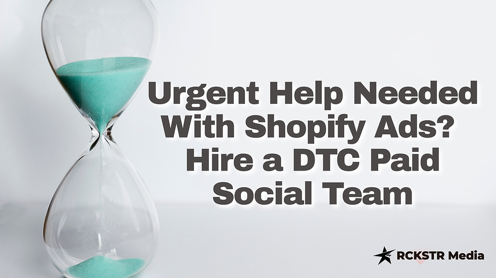 Urgent Help with Shopify Ads? Hire a DTC Paid Social Team