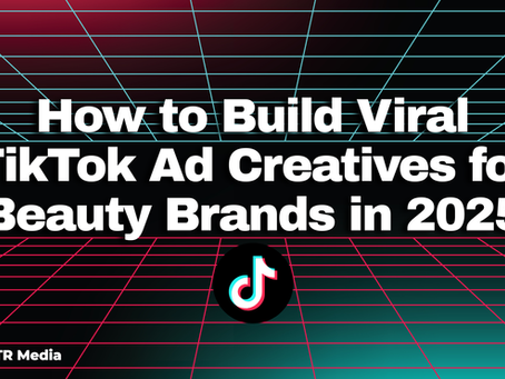 How to Build Viral TikTok Ad Creatives for Beauty Brands in 2025 (Proven Framework)