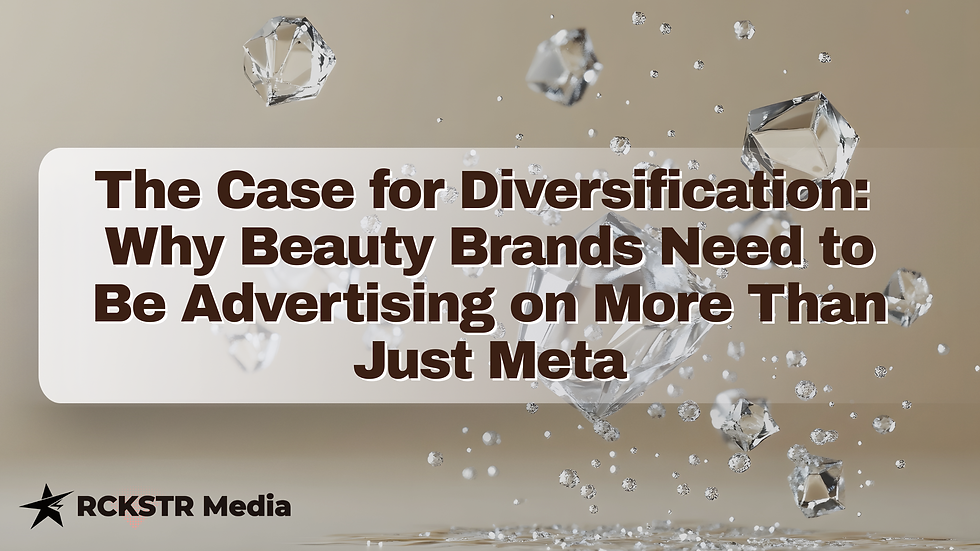 Cross-platform ad diversification strategy for beauty brands using Meta, TikTok, and Google.
