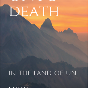 Unto Death: In the Land of Un, My Third Book
