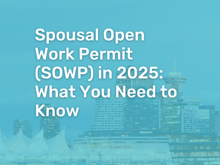 Spousal Open Work Permit (SOWP) in 2025: What You Need to Know