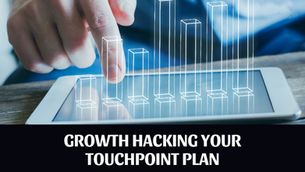 Growth Hacking Your Touchpoint Plan