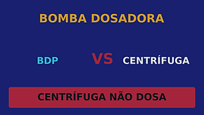 DOSAGEM: BOMBA DE DESLOCAMENTO POSITIVO VS CENTRÍFUGA, DOSE EXATA