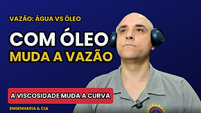 VAZÃO COM ÁGUA VS VAZÃO COM ÓLEO: CURVA DA BOMBA DE DESLOCAMENTO POSITIVO