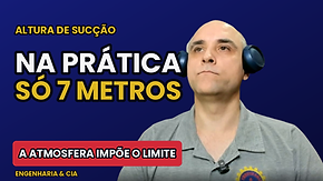 10,33 M TEÓRICO VS 7 M REAL | ALTURA DE SUCÇÃO | BOMBA CENTRÍFUGA