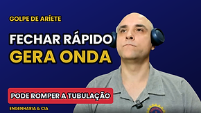 O QUE NINGUÉM TE CONTA SOBRE GOLPE DE ARÍETE | TRANSIENTE HIDRÁULICO