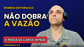DUAS BOMBAS CENTRÍFUGAS EM PARALELO NÃO DOBRAM A VAZÃO | CURVA DO SISTEMA