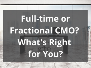 Why Your Business Could Benefit from a Fractional CMO