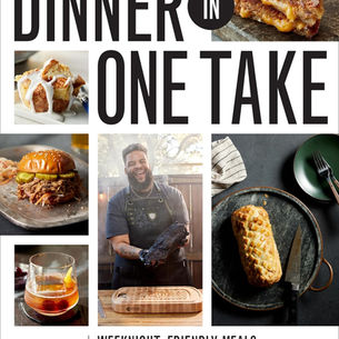 Dinner in One Take: Weeknight-Friendly Meals That are Big on Flavor, Not Time