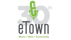 eTown Announces Initial Lineup For Virtual 30th b’Earthday Celebration On April 22nd