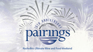 NASHVILLE WINE AUCTION TO CELEBRATE PAIRINGS 10th ANNIVERSARY FEB. 24-26