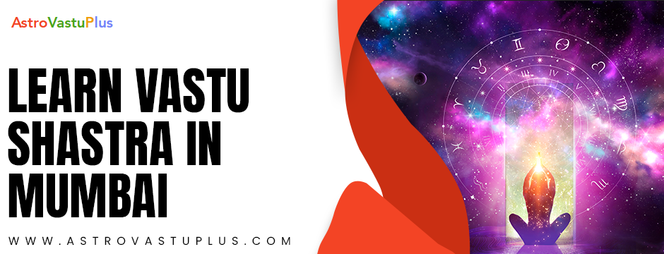 learn Vastu Shastra in Mumbai