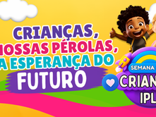 IPLC lança campanha para tornar o Dia das Crianças ainda mais especial