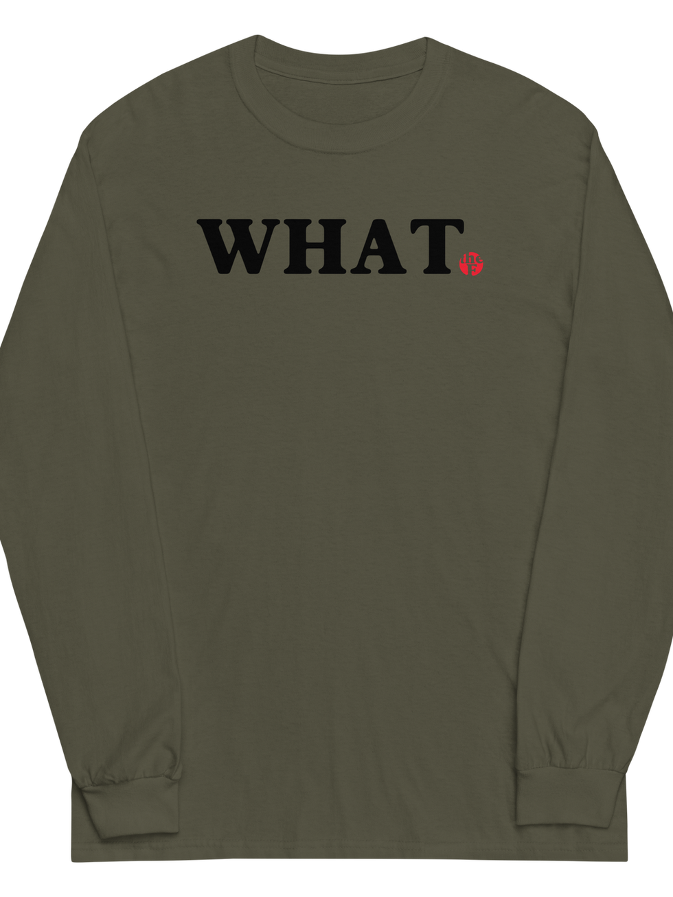 WHAT. Unisex long-sleeve olive shirt