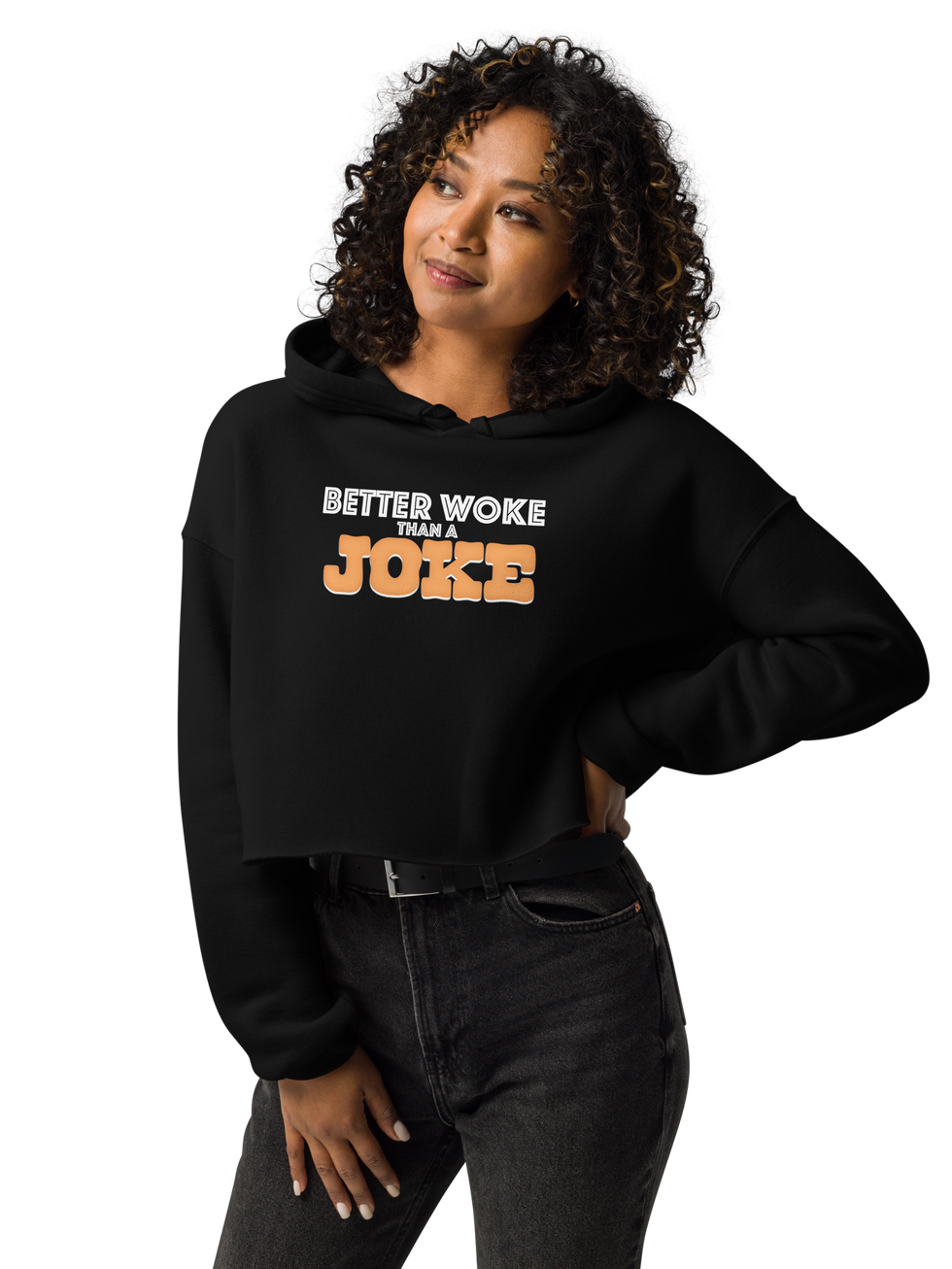 Woman in Better Woke Than a Joke cropped hoodie