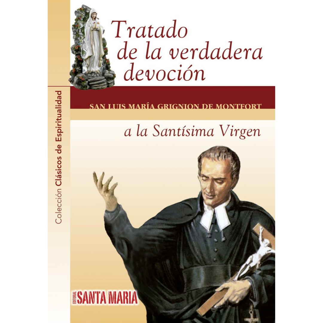 Tratado de la verdadera devoción a la Santísima Virgen | San Luis Monfort