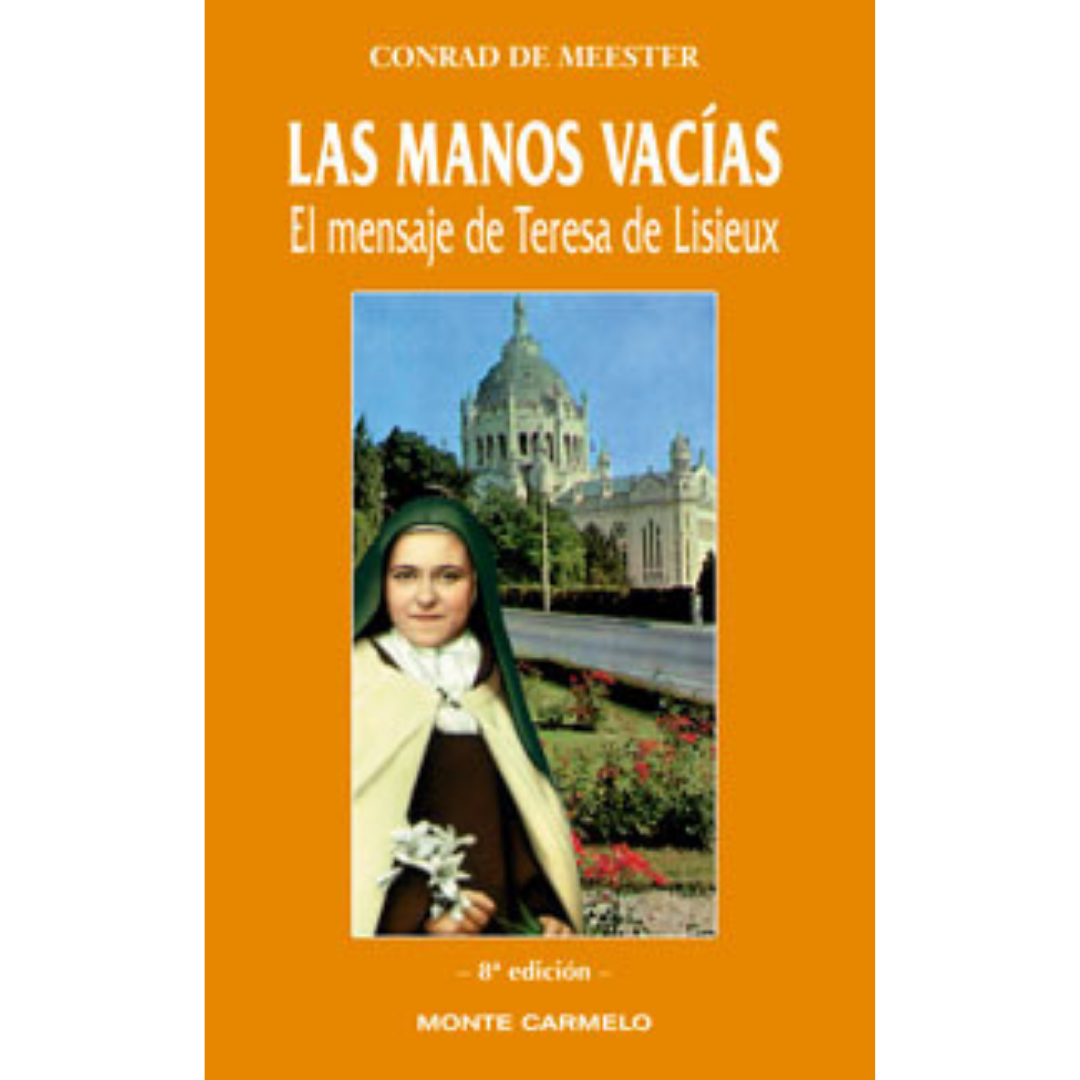 Las manos vacias, el mensaje de Teresa de Lisieux