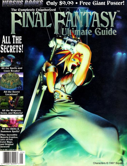 Cover of The Completely Unauthorized Final Fantasy VII Ultimate Guide by Versus Books. The image features Cloud Strife, the game's main character, dramatically holding his large Buster Sword overhead while shouting, set against a dark, stormy background with glowing light at his feet. The left side lists features like “All The Secrets!”, “All the Spells and Limit Breaks!”, “All the Secret Locations!”, and more. The guide is priced at $9.99 and promises a free giant poster. The overall style is bold and energetic, reflecting the epic tone of Final Fantasy VII.