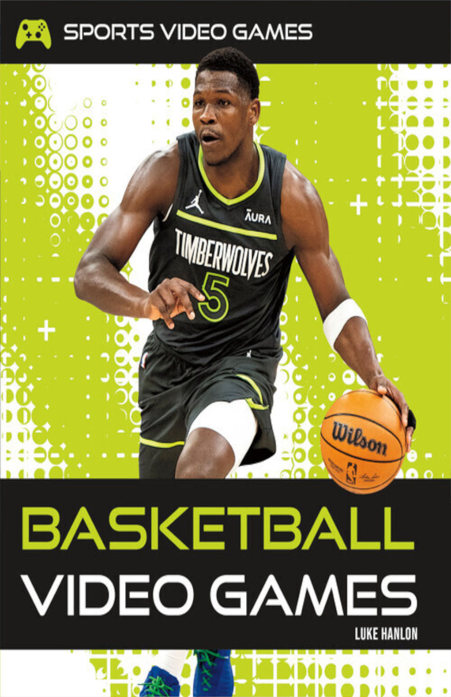 Cover of Basketball Video Games by Luke Hanlon, part of the "Sports Video Games" series. It features a basketball player in a black Timberwolves jersey (#5) dribbling a Wilson basketball, set against a bright green and white digital-themed background.