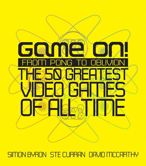 The image is the cover of a book titled "Game On! From Pong to Oblivion: The 50 Greatest Video Games of All Time." The authors of the book are listed at the bottom as Simon Byron, Ste Curran, and David McCarthy. The cover design is striking with a bright yellow background and bold, black text overlaid with complex, abstract lines. The design is modern and energetic, conveying a sense of excitement and movement that is often associated with video games. The title "Game On!" is prominently displayed at the top in large letters, followed by a subtitle that mentions "Pong" and "Oblivion," referencing one of the earliest arcade video games and a more modern title, respectively. This range implies a comprehensive look at the history and evolution of video games. Below the title, the cover states "The 50 Greatest Video Games of All Time," suggesting that the book will offer a curated list of video games that the authors consider to be the most significant, influential, or otherwise noteworthy in the history of the medium. The design of the cover is likely intended to appeal to video game enthusiasts and readers interested in the history and impact of video games as a form of entertainment and art. The use of the term "greatest" indicates that the book might include discussions on the cultural significance, game design, technological advancements, and storytelling of these landmark games.