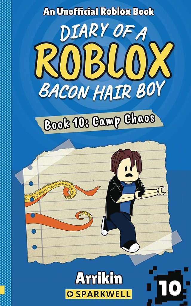 Cover of Diary of a Roblox Bacon Hair Boy - Book 10: Camp Chaos, an unofficial Roblox book by Arrikin. The cover features a distressed Roblox character with brown hair running, as orange tentacles emerge from the water behind them. The illustration is designed with a notebook paper effect, taped onto a blue background with a swirling pattern. The title is in bold yellow and white text, and the Sparkwell publisher logo is at the bottom.