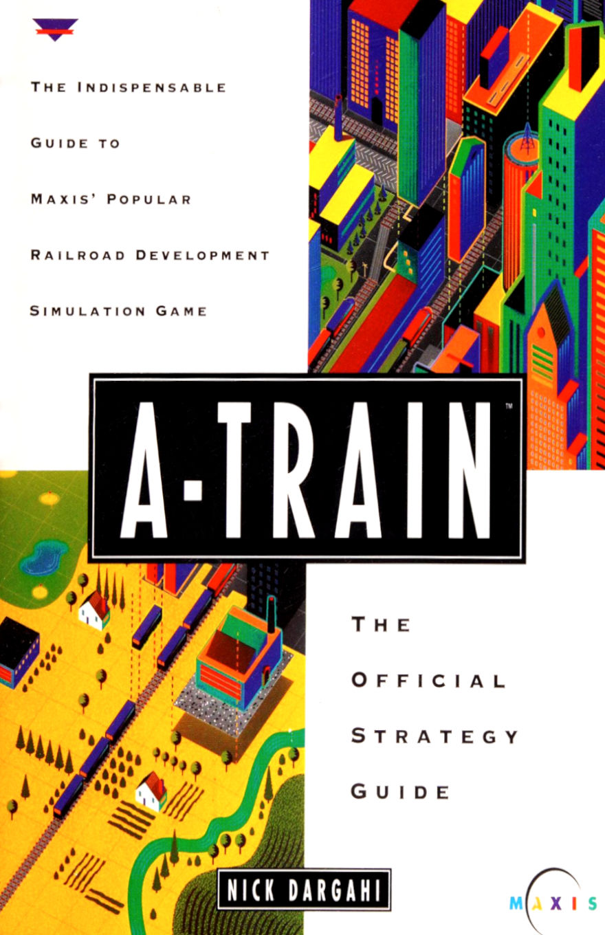 Cover of the official strategy guide for A-Train, a railroad development simulation game by Maxis, featuring a colorful isometric illustration of a city with trains running through urban and rural areas. The title is prominently displayed in bold black and white text, with author Nick Dargahi’s name and the Maxis logo at the bottom.