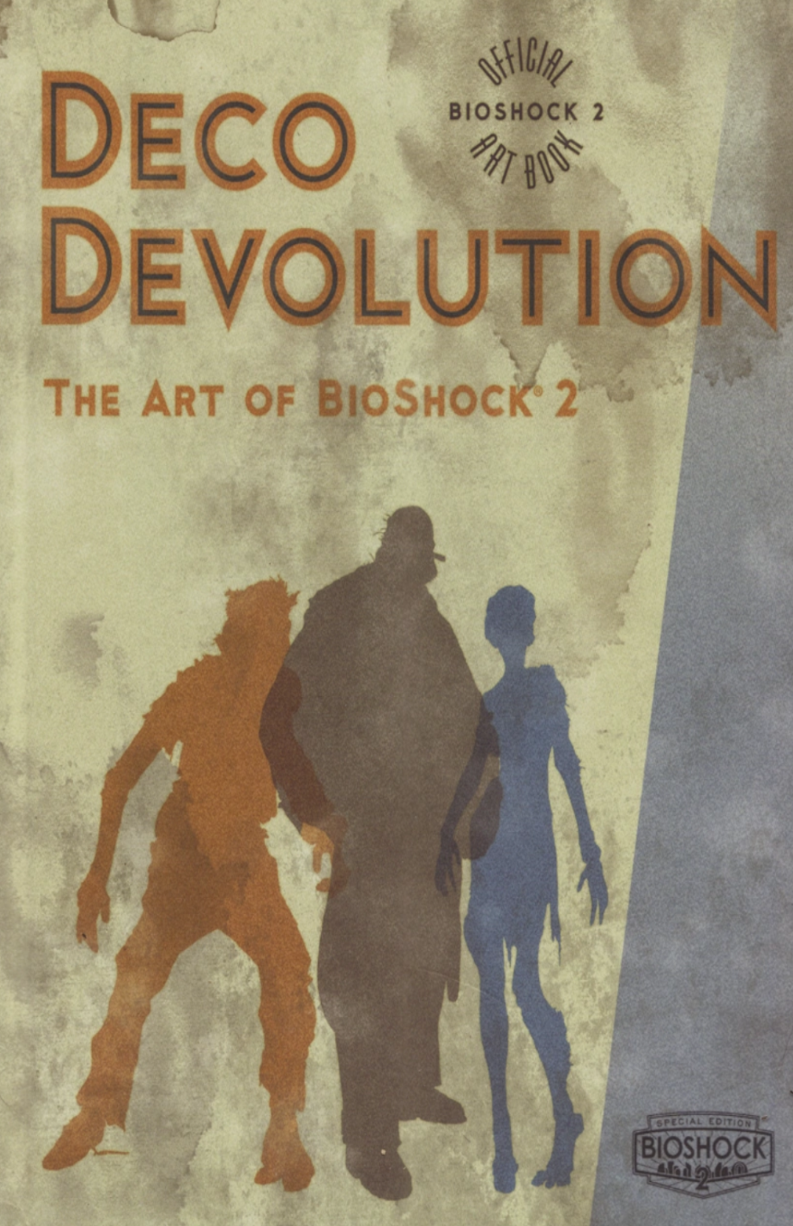 DECO DEVOLUTION: THE ART OF BIOSHOCK 2