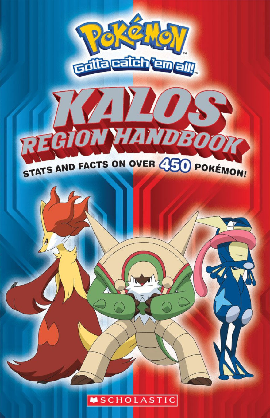Cover of the Pokémon Kalos Region Handbook featuring the evolved forms of the Kalos starter Pokémon—Delphox, Chesnaught, and Greninja—against a split blue and red digital background. The text highlights that the book contains stats and facts on over 450 Pokémon, with the “Gotta catch ’em all!” slogan above. Published by Scholastic.