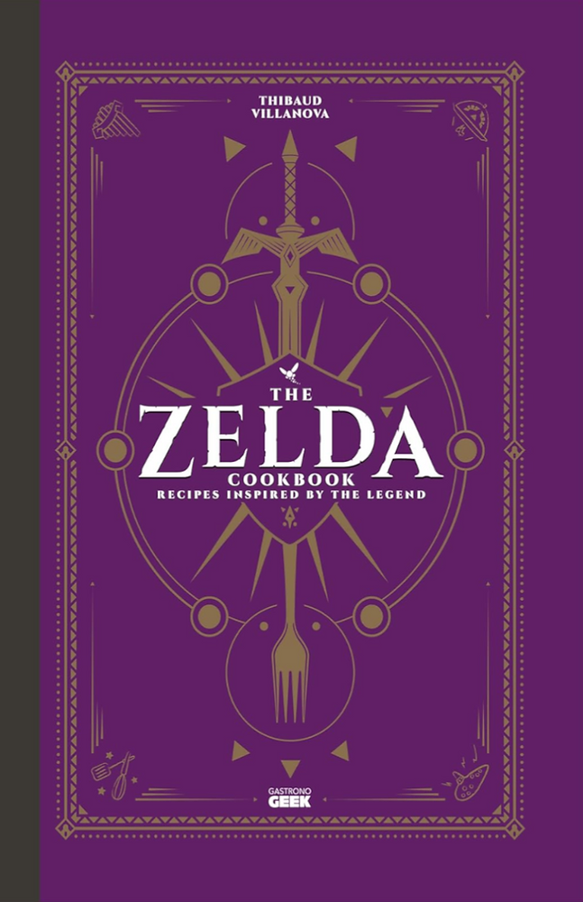THE ZELDA COOKBOOK: RECIPES INSPIRED BY THE LEGEND