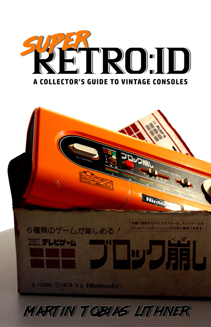 SUPER RETRO:ID: A COLLECTOR'S GUIDE TO VINTAGE CONSOLES