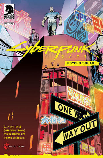 Cover of Cyberpunk 2077: Psycho Squad #3 by Dark Horse Comics. The illustration depicts a futuristic urban setting filled with neon signs, advertisements, and towering buildings. Two men stand ominously on the rooftop of a cyberpunk-style structure, one of them a towering muscular figure. In the foreground, two street signs read "ONE WAY" and "WAY OUT," symbolizing a sense of urgency or no escape. The title Cyberpunk 2077 is displayed in bold yellow text, with “Psycho Squad” written in a black box below it. The Dark Horse Comics logo and issue number (#3 of 4) are in the top left corner, while writer Dan Watters and artists Kieran McKeown, Giada Marchisio, and Frank Cvetkovic are credited in the bottom left. The CD Projekt Red logo appears at the bottom right.