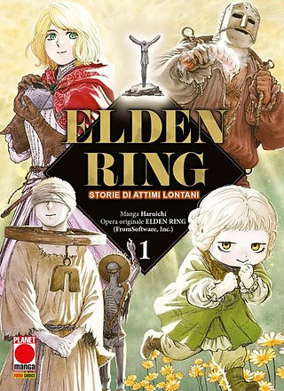Manga cover titled “Elden Ring: Storie di attimi lontani, 1.” The same illustrated characters appear around a central black diamond with gold lettering: the blonde woman in red, the armored warrior, the blindfolded robed figure, and the small child in green among flowers. Publisher logo “Planet Manga” appears on the cover.