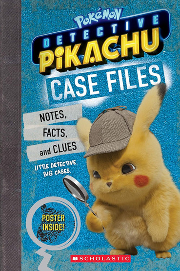 Cover of “Pokémon Detective Pikachu: Case Files” by Scholastic, featuring a realistic 3D Pikachu wearing a detective hat and holding a magnifying glass against a textured blue background, with the tagline “Notes, Facts, and Clues – Little Detective, Big Cases” and a “Poster Inside!” label.