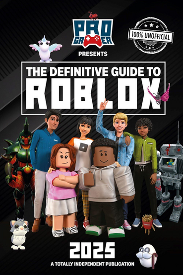 The book cover features a dark black and charcoal diagonal-striped background with the “Pro Gamer Presents” logo at the top and a circular badge reading “100% Unofficial.” Centered in a bold white framed box is the title “The Definitive Guide to Roblox.” Below the title stands a group of stylized Roblox characters, including classic blocky avatars and more detailed human-like figures. In the center foreground is a blocky character in a white hoodie giving a thumbs-up, alongside a girl in a pink shirt and skirt, a boy in a denim jacket raising a peace sign, and other casually dressed characters in blue and green outfits. Flanking them are fantasy and robotic figures, including a green armored creature and a gray robot. Small decorative characters, such as a winged unicorn-like figure and a cat, appear near the corners. At the bottom, large white numbers read “2025,” followed by the line “A Totally Independent Publication.”