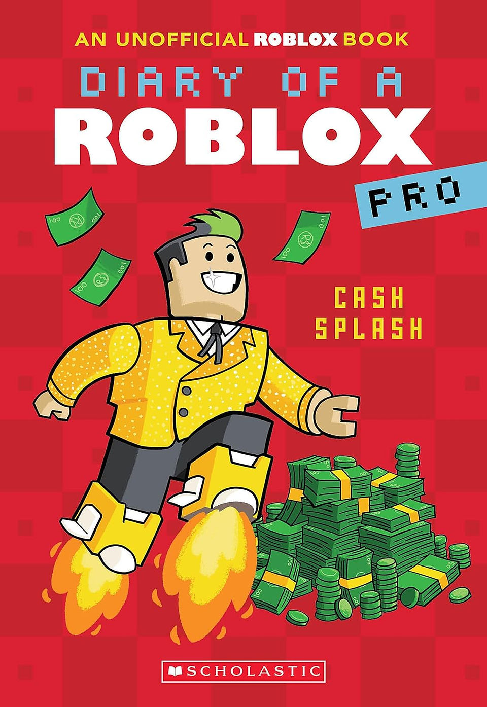The image is the cover of a book titled "Diary of a Roblox Pro: Cash Splash." It is described as "An Unofficial Roblox Book," indicating that it is not an official publication from the creators of Roblox. The cover art features a Roblox character with a happy expression, wearing a yellow suit with a money pattern on it. The character seems to be leaping or flying with rocket boosters attached to their feet, signifying a dynamic or high-energy scenario.  Behind the character, there is a large pile of cash, with bills flying around, which aligns with the "Cash Splash" title and suggests a theme of wealth or making money in the Roblox game universe. The background has a pattern of red squares, giving it a digital or pixelated look, reminiscent of the Roblox platform's visual style.  The Scholastic logo at the bottom shows that the book is published by Scholastic, a well-known publisher that specializes in children's educational and entertainment literature. The cover is designed to appeal to young readers who are fans of Roblox and may be interested in stories about achieving success or wealth within the game's world. The book likely contains a narrative centered around financial adventures or challenges in Roblox.