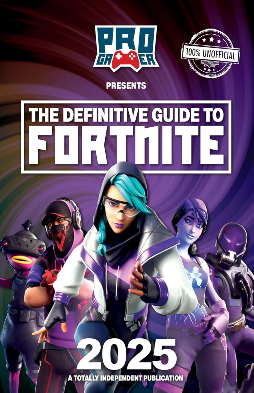 The book cover features a swirling purple and magenta background with the “Pro Gamer Presents” logo at the top and a circular badge reading “100% Unofficial” in the upper right. Centered in bold white block letters inside a rectangular frame is the title “The Definitive Guide to Fortnite,” with “2025” displayed prominently near the bottom above the line “A Totally Independent Publication.” The main artwork shows four stylized Fortnite characters posed dynamically: in the foreground, a female character with teal hair in a side braid wearing glasses and a hooded jacket reaches forward confidently; behind her stand three other characters, including one in a dark outfit with a red mask and headset, a pale blue-skinned character with purple hair wearing a star-themed top, and a figure in sleek dark armor with a helmet. The composition emphasizes movement and teamwork against the dramatic swirling background.