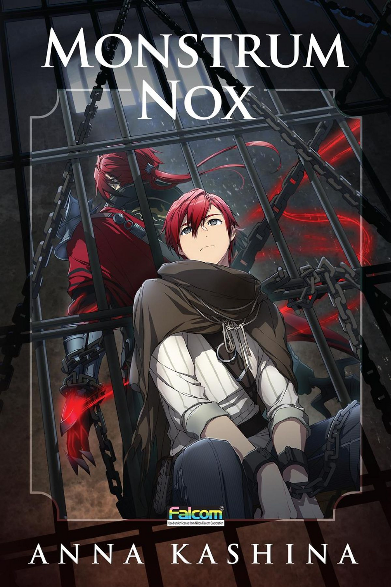 A dramatic anime-style cover titled “Monstrum Nox” features a dark, moody composition centered on a red-haired young man seated in chains within a metal cage, his hands bound and expression serious as he looks slightly upward, while behind him stands a shadowy, masked figure dressed in red and black with long flowing hair, adding a sense of danger and mystery; the scene is filled with heavy chains and iron bars, illuminated by glowing red energy that snakes through the background like supernatural tendrils, contrasting against the dim, industrial setting, while the title appears in large white serif letters at the top and the author’s name, Anna Kashina, is displayed at the bottom, with a small Falcom logo near the center, giving the overall design a tense, fantasy-driven and ominous atmosphere